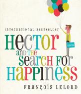 Hector and the Search for Happiness di Francois Lelord edito da Highbridge Company