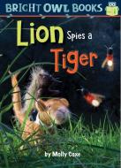 Lion Spies a Tiger di Molly Coxe edito da KANE PR