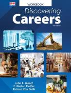 Discovering Careers di John A. Wanat, E. Weston Pfeiffer, Richard van Gulik edito da GOODHEART WILLCOX CO