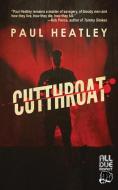 Cutthroat di Heatley Paul Heatley edito da Down & Out Books Ii, Llc