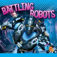Battling Robots di Luke Colins edito da BLACK RABBIT BOOKS