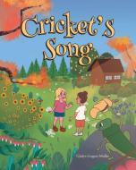 Cricket's Song di Gladys Gragert-Muller edito da Page Publishing, Inc.
