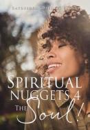Spiritual Nuggets 4 The Soul! di Raydeedra Deedee Brock edito da XULON PR