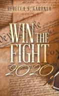 Win The Fight 2020 di Gardner Rebecca S. Gardner edito da AuthorHouse