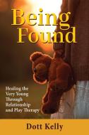 Being Found di Dott Kelly edito da Chiron Publications