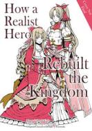 How a Realist Hero Rebuilt the Kingdom (Manga): Omnibus 4 di Dojyomaru edito da J NOVEL CLUB