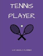 Tennis Player 2019 Weekly Planner di Publishing edito da LIGHTNING SOURCE INC