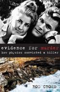 Evidence for Murder: How Physics Convicted a Killer di Rod Cross edito da University of New South Wales Press