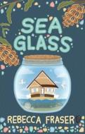 Sea Glass di Rebecca Fraser edito da Wombat Books