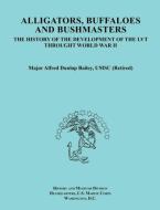 Alligators, Buffaloes, and Bushmasters di Alfred Dunlop Bailey, History & Museums Division, United States Marine Corps edito da Books Express Publishing