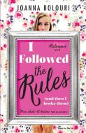 I Followed the Rules di Joanna Bolouri edito da Quercus Publishing