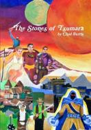 The Stones Of Tsumara di Chad Burris edito da Lulu.com