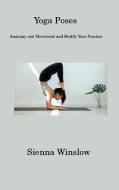 Yoga Poses di Sienna Winslow edito da Sienna Winslow