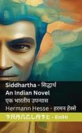 Siddhartha - An Indian Novel / सिद्धार्थ - एक भारती&#2 di Hermann Hesse edito da LIGHTNING SOURCE INC