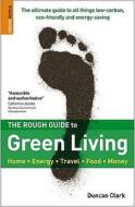 The Rough Guide To Green Living di Duncan Clark edito da Penguin Books Ltd