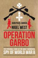 Operation Garbo di Juan Garcia Pujol edito da Biteback Publishing