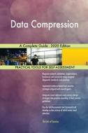 Data Compression A Complete Guide - 2020 di GERARDUS BLOKDYK edito da Lightning Source Uk Ltd