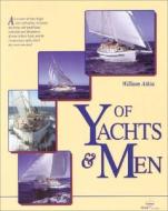 Of Yachts & Men di William Atkin edito da Tiller Publishing,us