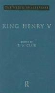 "king Henry V" di William Shakespeare edito da Bloomsbury Publishing Plc