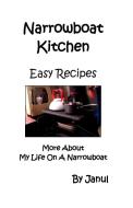 Narrowboat Kitchen - Easy Recipes - More about Life on a Narrowboat di Janul edito da JANUL PUBN