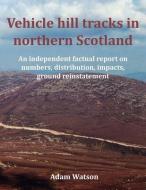 Vehicle Hill Tracks in Northern Scotland di Adam Watson edito da PARAGON PUB