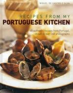 Recipes from My Portuguese Kitchen di Miguel de Castro e Silva edito da Anness Publishing