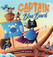 Captain Blue Beard di Joshua Limbrick edito da PLAYTIME BOOKS