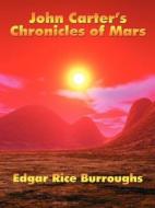 John Carter's Chronicles of Mars di Edgar Rice Burroughs edito da Wilder Publications