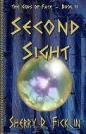Second Sight: Gods of Fate Series di Sherry D. Ficklin edito da Dragonfly Publishing, Incorporated