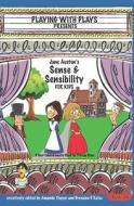 Jane Austen's Sense & Sensibility for Kids: 3 Short Melodramatic Plays for 3 Group Sizes di Amanda Thayer, Brendan P. Kelso edito da LIGHTNING SOURCE INC