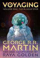 Voyaging, Volume 1: The Plague Star di George R. R. Martin edito da TEN SPEED PR