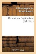 Un mot sur l'agriculture di BARRUEL-BEAUVERT-P A edito da HACHETTE LIVRE