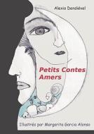 Petits Contes Amers di Alexis Dendiével edito da Books on Demand