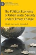 The Political Economy Of Urban Water Security Under Climate Change edito da Springer International Publishing AG