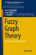 Fuzzy Graph Theory di John N. Mordeson, G. Gayathri, Sunil Mathew edito da Springer Nature Switzerland
