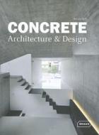 Concrete Architecture & Design di Manuela Roth edito da Braun Publishing Ag