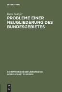 Probleme einer Neugliederung des Bundesgebietes di Hans Schäfer edito da De Gruyter