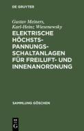 Elektrische Höchstspannungs-Schaltanlagen für Freiluft- und Innenanordnung di Gustav Meiners, Karl-Heinz Wiesenewsky edito da De Gruyter