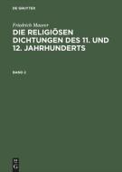 Friedrich Maurer: Die religiösen Dichtungen des 11. und 12. Jahrhunderts. Band 2 di Friedrich Maurer edito da De Gruyter