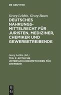 Amtliche Untersuchungsmethoden F R Chemiker: 2 di Georg Lebbin edito da Walter de Gruyter