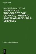 Analytical Toxicology for Clinical, Forensic and Pharmaceutical Chemists edito da Walter de Gruyter