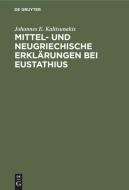 Mittel- und neugriechische Erklärungen bei Eustathius di Johannes E. Kalitsunakis edito da De Gruyter
