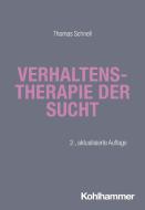 Verhaltenstherapie der Sucht di Thomas Schnell edito da Kohlhammer W.