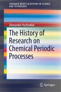 The History of Research on Chemical Periodic Processes di Alexander Pechenkin edito da Springer-Verlag GmbH