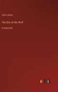 The Son of the Wolf di Jack London edito da Outlook Verlag