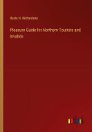 Pleasure Guide for Northern Tourists and Invalids di Beale H. Richardson edito da Outlook Verlag