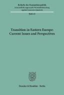 Transition in Eastern Europe: Current Issues and Perspectives. edito da Duncker & Humblot GmbH