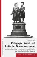 Pädagogik, Kunst und kritischer Neuhumanismus di Clemens Bach edito da Schoeningh Ferdinand GmbH