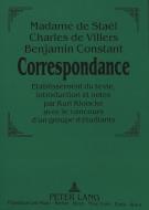 Madame de Staël - Charles de Villers - Benjamin Constant:. Correspondance. di Mad Stael edito da Lang, Peter GmbH