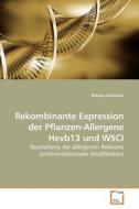 Rekombinante Expression der Pflanzen-Allergene Hevb13 und WSCI di Nikolay Manavski edito da VDM Verlag